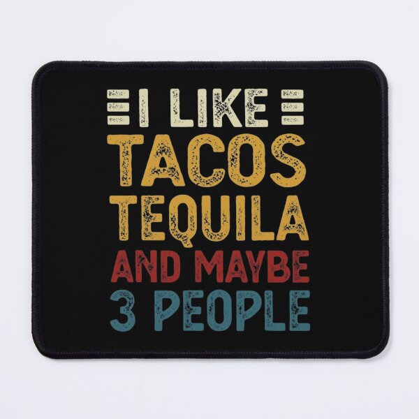 Item preview, I Like Tacos Tequila And Maybe 3 People Funny Retro designed and sold by haitrieuic96.