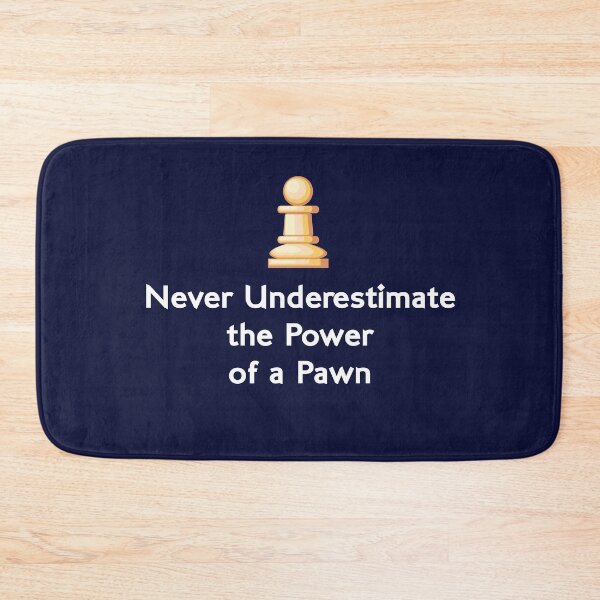 Item preview, Chess Never Underestimate The Power Of A Pawn designed and sold by jaygo.