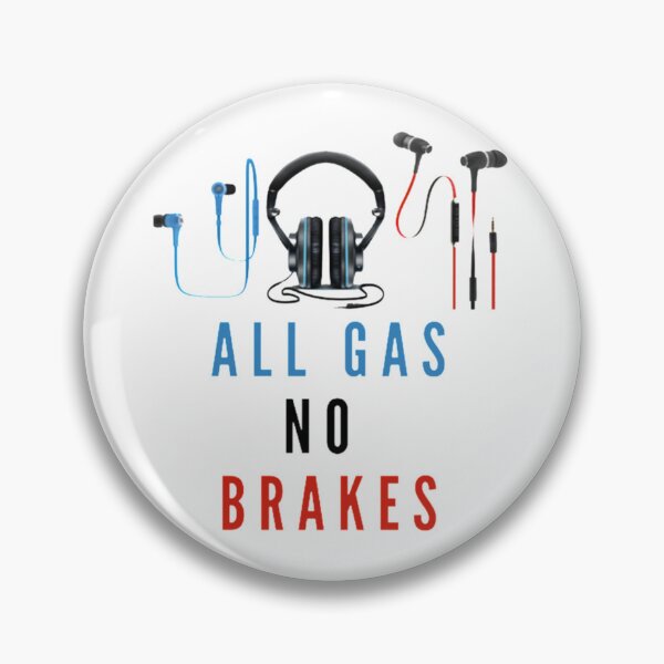 Item preview, All Gas No Brakes                                            designed and sold by VictorAlberT.