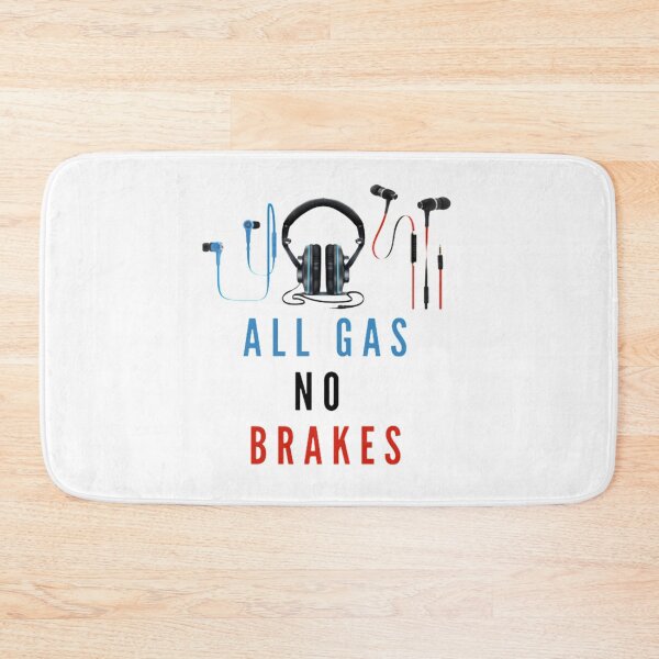 Item preview, All Gas No Brakes                                            designed and sold by VictorAlberT.