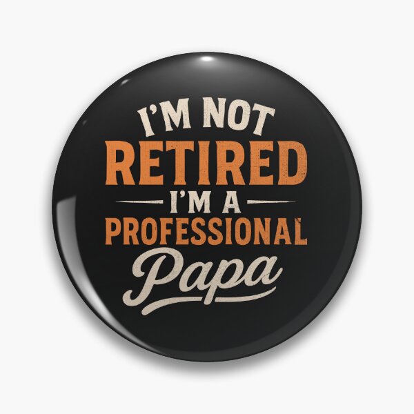Item preview, I'm Not Retired a Professional Papa designed and sold by Artful Paws.