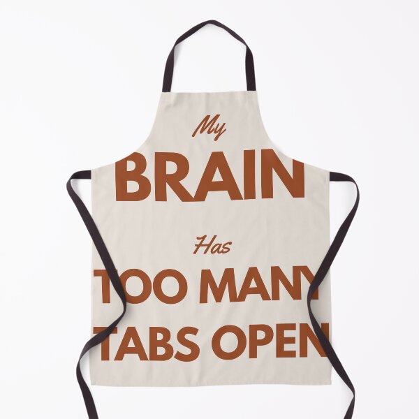 Item preview, My BRAIN Has TOO MANY TABS OPEN designed and sold by itsnoviashop.