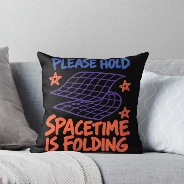 Item preview, Please Hold Spacetime Is Folding Funny Physics Science Joke designed and sold by TeeTimeTreasure.