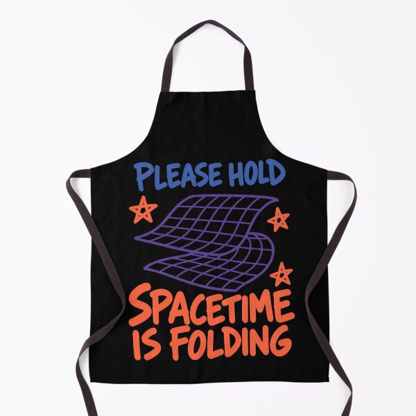 Item preview, Please Hold Spacetime Is Folding Funny Physics Science Joke designed and sold by TeeTimeTreasure.