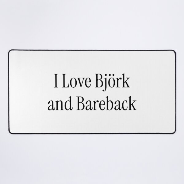 Item preview, I love Björk and bareback designed and sold by Sissyness.