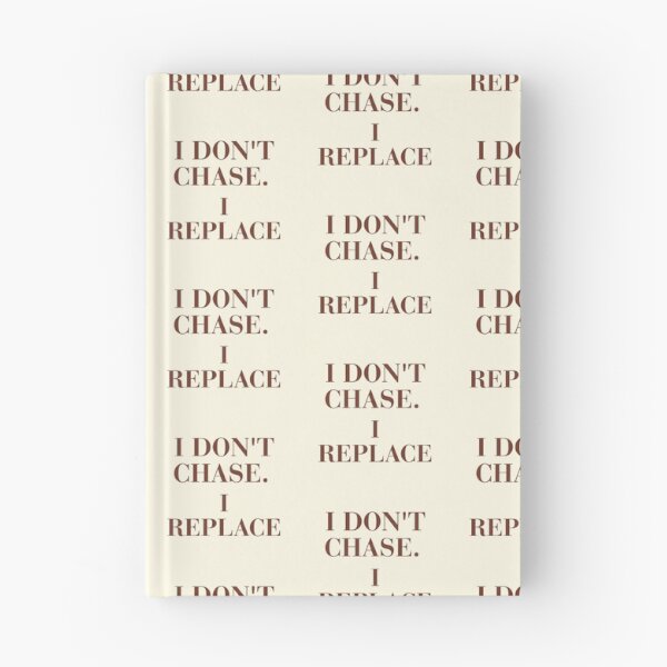 Item preview, I Don't Chase I Replace Sassy Vintage Quote T-Shirt designed and sold by KaBaRen.