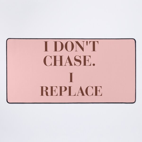 Item preview, I Don't Chase I Replace Sassy Vintage Quote T-Shirt designed and sold by KaBaRen.