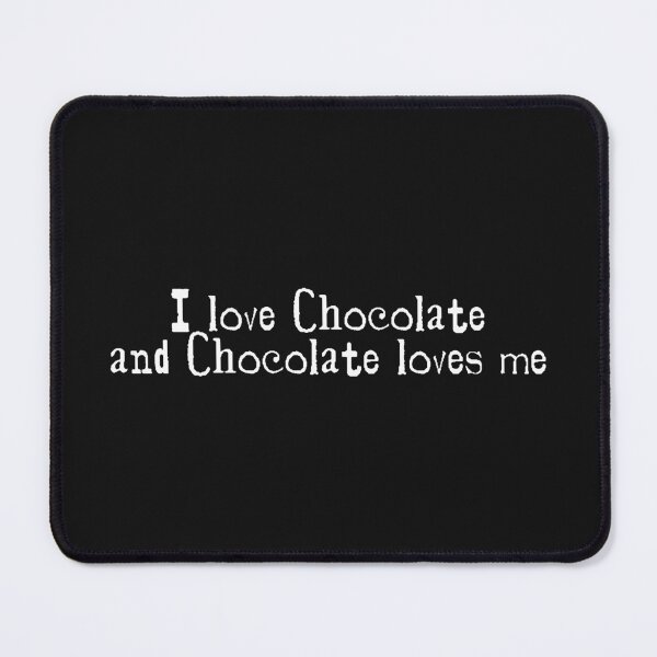Item preview, I love chocolate designed and sold by a peace of heaven.