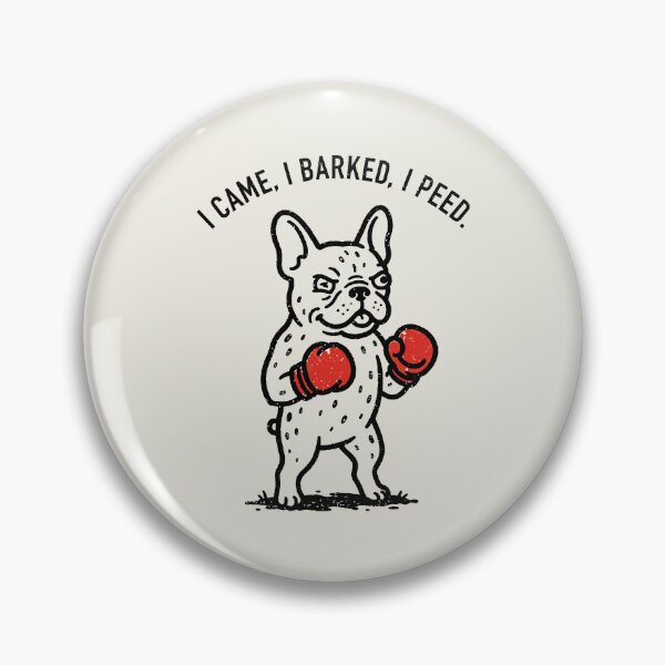 Item preview, I Came I Barked I Peed Boxing French Bulldog designed and sold by Amir Faysal.