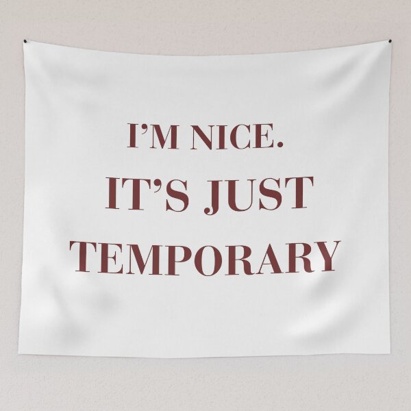 Item preview, Im Nice Its Just Temporary Sarcastic Funny Quote T-Shirt designed and sold by KaBaRen.