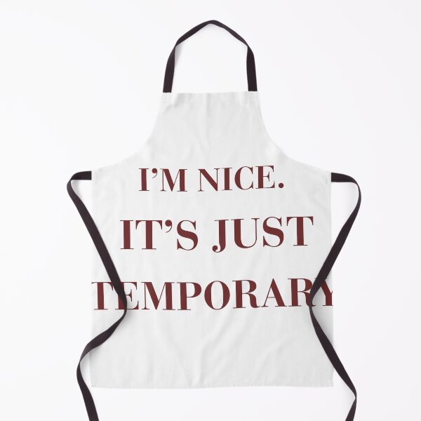Item preview, Im Nice Its Just Temporary Sarcastic Funny Quote T-Shirt designed and sold by KaBaRen.