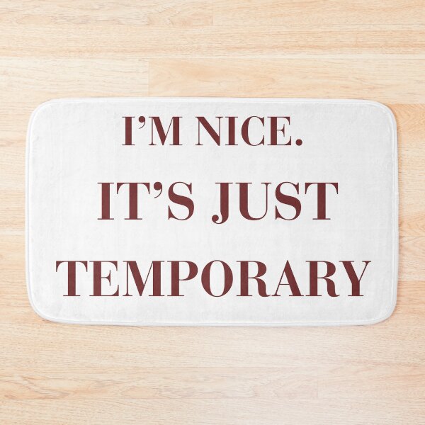 Item preview, Im Nice Its Just Temporary Sarcastic Funny Quote T-Shirt designed and sold by KaBaRen.