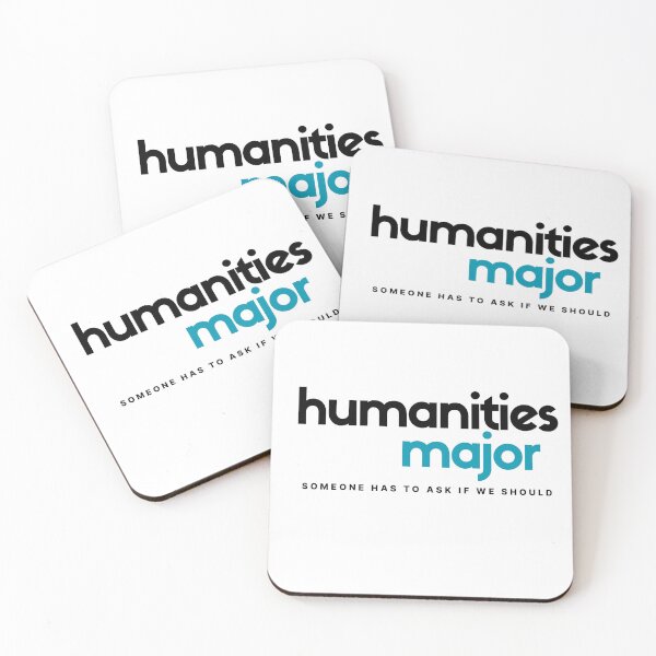 Item preview, Humanities Major: Someone Has To Ask if We Should designed and sold by christine henseler.