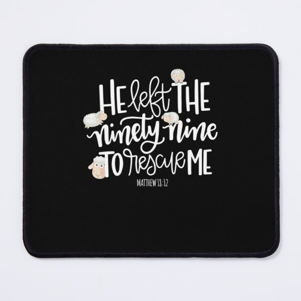 Item preview, He Left The Ninety Nine To Rescue Me - Matthew 18:12 designed and sold by AARABwino.