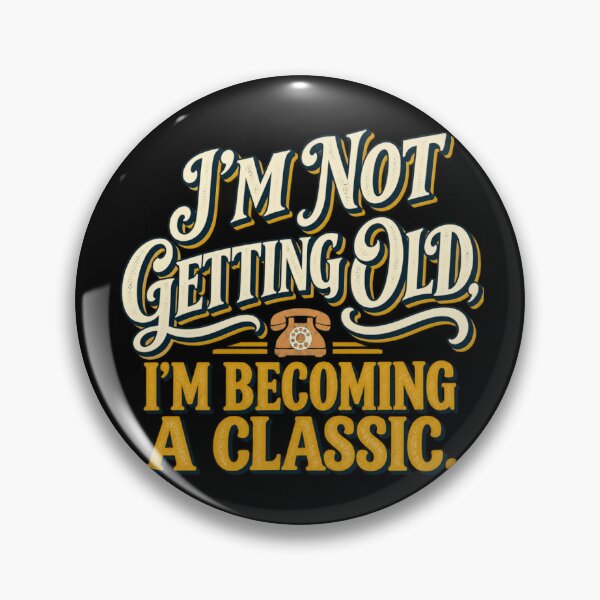 Item preview, I'm Not Getting Old I'm Becoming a Classic Senior Humor designed and sold by PunchDrop.