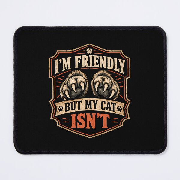 Item preview, I'm Friendly But My Cat Isn't designed and sold by DemureArtsy.