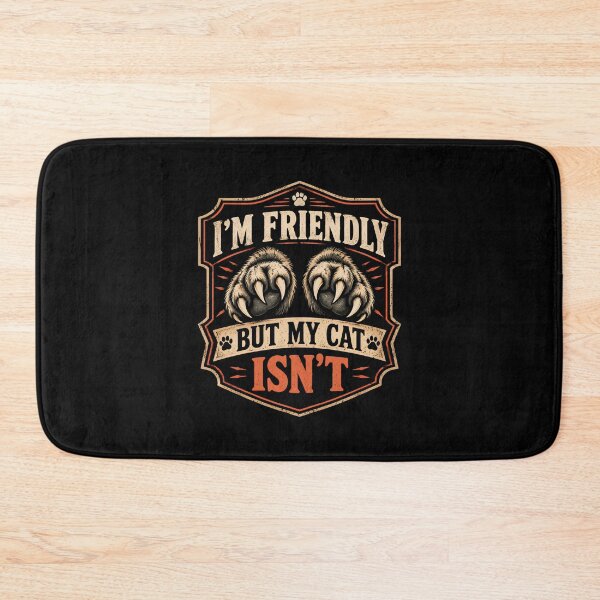 Item preview, I'm Friendly But My Cat Isn't  designed and sold by DemureArtsy.