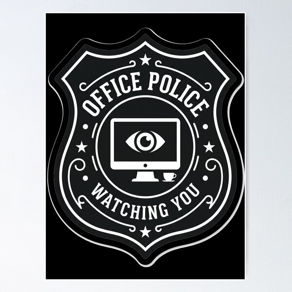 Item preview, Office Police Watching You - Black and White Badge Design designed and sold by mnkyride.