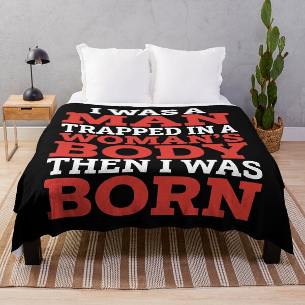 Item preview, I Was A Man Trapped In A Woman's Body Then I Was Born designed and sold by onlytiggokk.