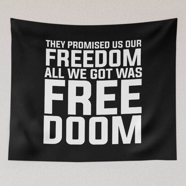 Item preview, They Promised Us Our Freedom All We Got Was Free Doom designed and sold by onlytiggokk.