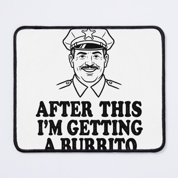 Item preview, After This I'm Getting A Burrito | Funny Police Officer Design designed and sold by mnkyride.