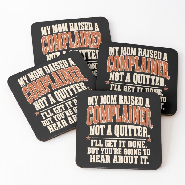 Item preview, complainer My Mom Raised A Complainer Funny Quote designed and sold by ROUX-ART.