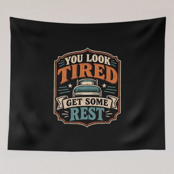 Item preview, You Look Tired Get Some Rest designed and sold by DemureArtsy.