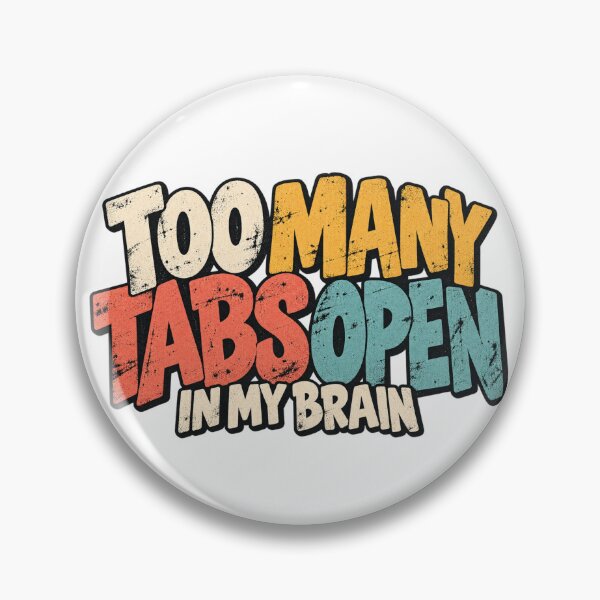 Item preview, Too Many Tabs Open in My Brain – Retro Funny Overthinking Quote designed and sold by KateVil.