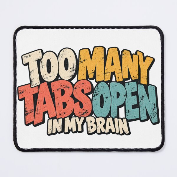 Item preview, Too Many Tabs Open in My Brain – Retro Funny Overthinking Quote designed and sold by KateVil.