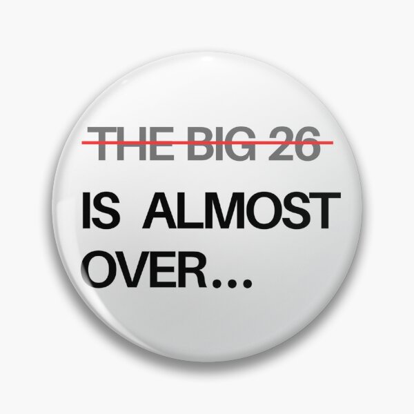 Item preview, The Big 26 Is Almost Over - Funny 26th Birthday & Year Countdown designed and sold by Cristaline Design.