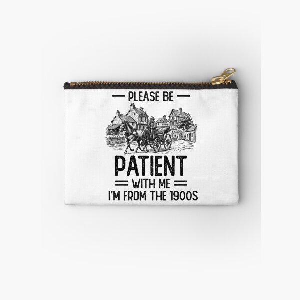 Item preview, Please Be Patient With Me, I’m From the 1900s  designed and sold by LounisArt.