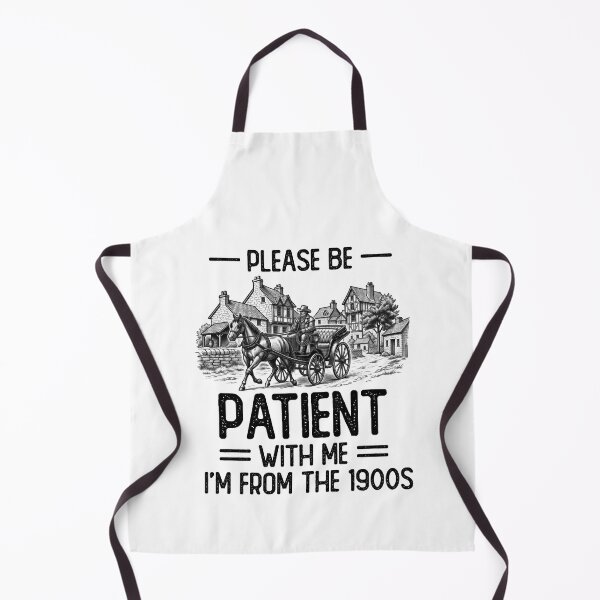 Item preview, Please Be Patient With Me, I’m From the 1900s designed and sold by LounisArt.