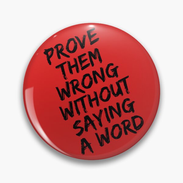 Item preview, PROVE THEM WRONG WITHOUT SAYING A WORD - MOTIVATION QUOTE - TYPHOGRAPHY designed and sold by SS DESIGN 09.