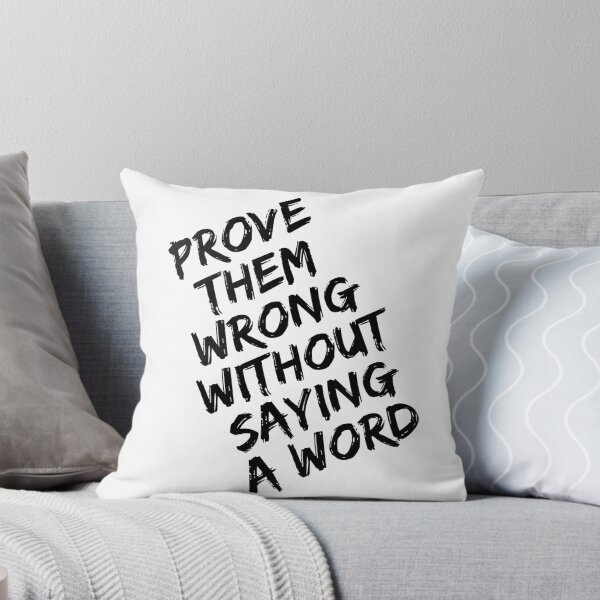 Item preview, PROVE THEM WRONG WITHOUT SAYING A WORD - MOTIVATION QUOTE - TYPHOGRAPHY designed and sold by SS DESIGN 09.