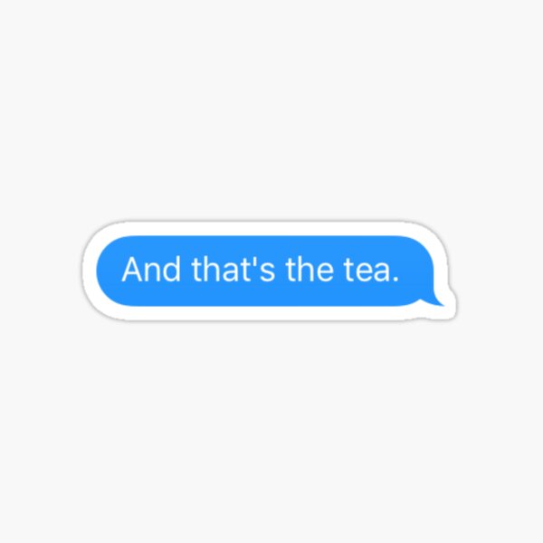 And Thats The Tea Sticker