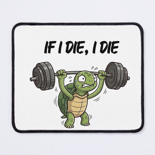 Item preview, If I Die, I Die | Funny Turtle Gym Workout  designed and sold by Kreative-Hub.