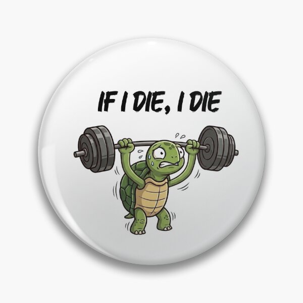 Item preview, If I Die, I Die | Funny Turtle Gym Workout  designed and sold by Kreative-Hub.