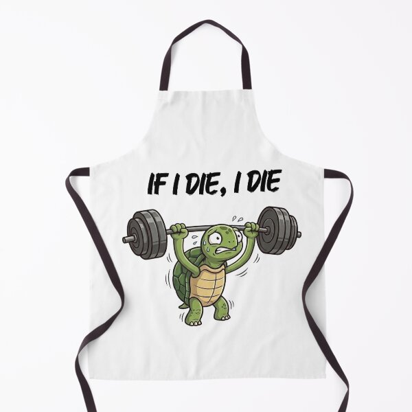 Item preview, If I Die, I Die | Funny Turtle Gym Workout  designed and sold by Kreative-Hub.