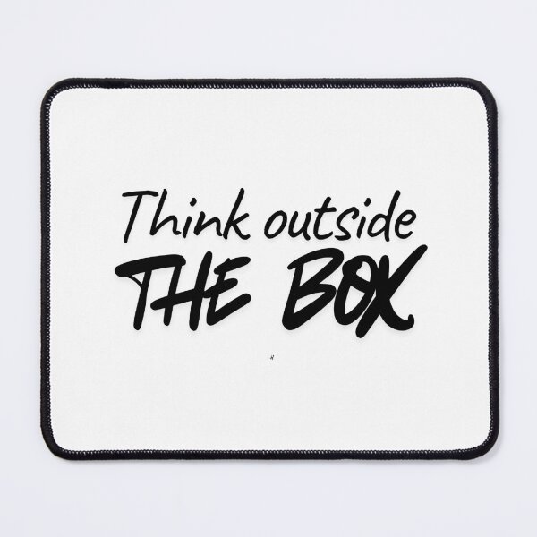 Item preview, THINK OUTSIDE THE BOX designed and sold by SS DESIGN 09.