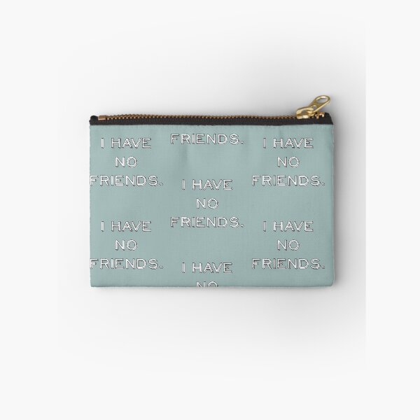 Item preview, I Have No Friends 31 Mood Lonely Vibe designed and sold by Doctor Schtrudel.