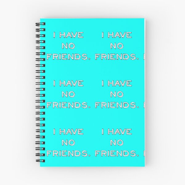 Item preview, I Have No Friends 32 Mood Lonely Vibe designed and sold by Doctor Schtrudel.