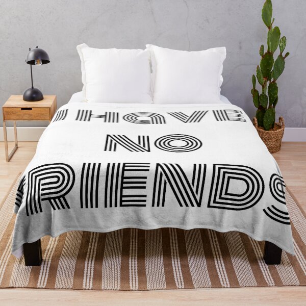 Item preview, I Have No Friends 35 Mood Lonely Vibe designed and sold by Doctor Schtrudel.
