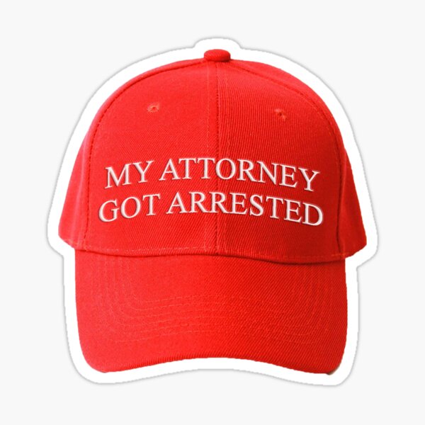 My Attorney Got Arrested Sticker By Kendallblizzard Redbubble