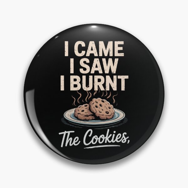 Item preview, I Came I Saw I Burnt the Cookies   designed and sold by jkrphoto.