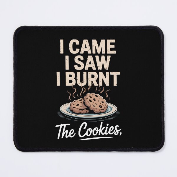 Item preview, I Came I Saw I Burnt the Cookies   designed and sold by jkrphoto.