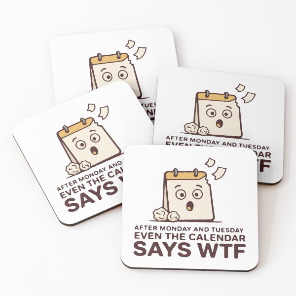 Item preview, After Monday and Tuesday even the calendar says WTF - funny work week humor designed and sold by GagShots.