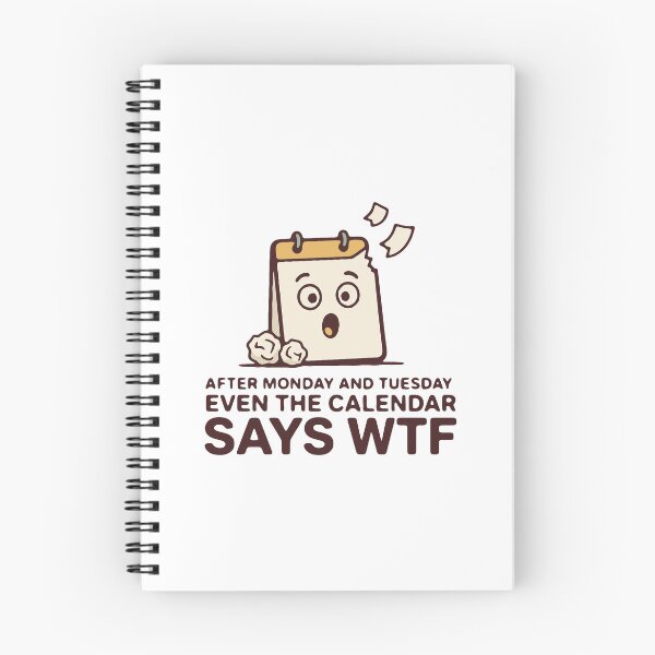 Item preview, After Monday and Tuesday even the calendar says WTF - funny work week humor designed and sold by GagShots.