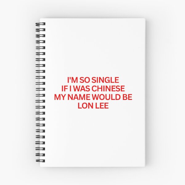 Item preview, I'm so single If I was chinese my name would be Lon Lee designed and sold by SWETA HALDER.