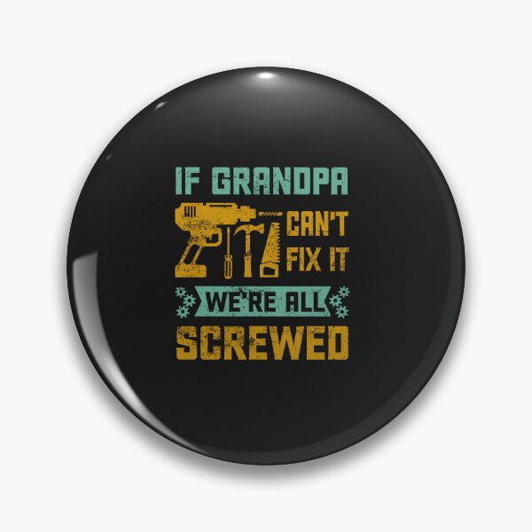 Item preview, Grandpa Tools - If Grandpa Can't Fix It We're All Screwed designed and sold by Artful Paws.