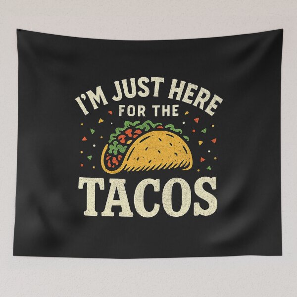 Item preview, Taco Tuesday - I'm Just Here for the Tacos designed and sold by Artful Paws.